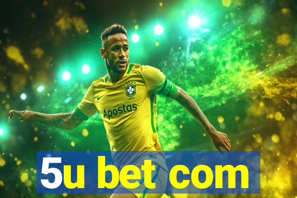 5u bet com